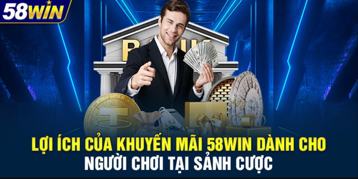 Lý do luôn có vô số khuyến mãi 58WIN hấp dẫn